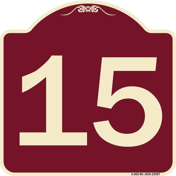 Designer Series Sign W/ Number 15, Burgundy Heavy-Gauge Aluminum Sign, 18" x 18", BU-1818-22907